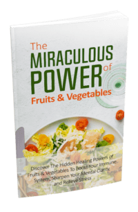 The Miraculous Power Of Fruits And Vegetables