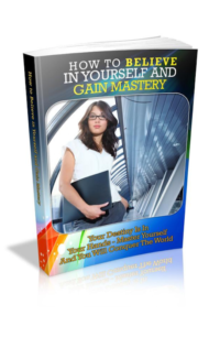How To Believe In Yourself And Gain Mastery PLR Bundle
